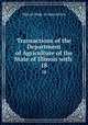 Transactions of the Department of Agriculture of the State of Illinois with .. 18, Illinois Dept. of Agriculture 