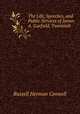 The Life, Speeches, and Public Services of James A. Garfield, Twentieth ., Conwell Russell Herman 