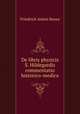 De libris physicis S. Hildegardis commentatio historico-medica, Friedrich Anton Reuss 