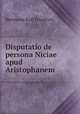 Disputatio de persona Niciae apud Aristophanem, Hermann Karl Friedrich 