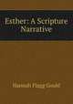 Esther: A Scripture Narrative by a lady, Hannah Flagg Gould 