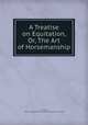 A treatise on equitation, or, the art of horsemanship, J. G. Peters , Fairman Rogers Collection (University of Pennsylvania) 