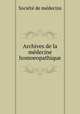 Archives de la medecine homoeopathique, 