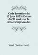 Code forestier du 12 juin 1835: Dcret du 21 mai, sur la circonscription des ., Vaud (Switzerland) 