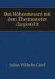 Das Hohenmessen mit dem Thermometer dargestellt, Julius Wilhelm Gintl 