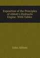 Exposition of the Principles of Abbott`s Hydraulic Engine: With Tables ., John Abbott 