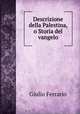 Descrizione della Palestina, o Storia del vangelo, Giulio Ferrario 