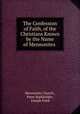 The Confession of Faith, of the Christians Known by the Name of Mennonites ., Mennonite Church , Peter Burkholder , Joseph Funk 