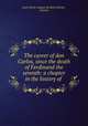 The career of don Carlos, since the death of Ferdinand the seventh: a chapter in the history of ., Louis Xavier Auguet de Saint Sylvain , Charles 