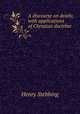 A discourse on death; with applications of Christian doctrine, Stebbing Henry 