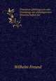 Triennium philologicum oder Grundzge der philologischen Wissenschaften fr .. 3, Wilhelm Freund 