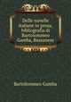 Delle novelle italiane in prosa, bibliografia di Bartolommeo Gamba, Bassanese, Gamba Bartolommeo 