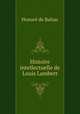 Histoire intellectuelle de Louis Lambert, Honore? de Balzac 