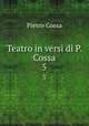 Teatro in versi di P. Cossa. 5, Pietro Cossa 