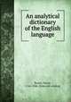 An analytical dictionary of the English language, Booth, David, 1766-1846. [from old catalog] 