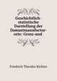 Geschichtlich-statistische Darstellung der Damastmanufactur-orte: Gross-und ., Friedrich Theodor Richter 