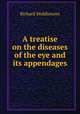A treatise on the diseases of the eye and its appendages, 