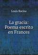 La gracia: Poema escrito en Frances, Louis Racine 