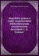 Anecdota gr?ca e codd. manuscriptis bibliothecarum oxoniensium descripsit J. A. Cramer ., 