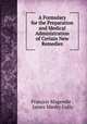 A Formulary for the Preparation and Medical Administration of Certain New Remedies., Francois Magendie 
