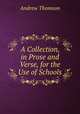 A Collection, in Prose and Verse, for the Use of Schools, Andrew Thomson 