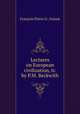 Lectures on European civilization, tr. by P.M. Beckwith, Francois Pierre G. Guizot 
