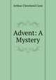 Advent. A mystery, Arthur Cleveland Coxe 