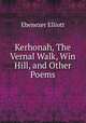 Kerhonah, The Vernal Walk, Win Hill, and Other Poems., Ebenezer Elliott 
