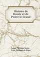 Histoire de Russie et de Pierre le Grand, Louis-Philippe Segur 
