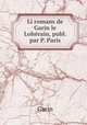 Li romans de Garin le Lohrain, publ. par P. Paris, Garin 