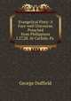 Evangelical Piety: A Fare-well Discourse, Preached from Philippians I.27,28. At Carlisle, Pa ., George Duffield 