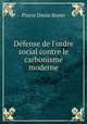 Dfense de l`ordre social contre le carbonisme moderne, Pierre Denis Boyer 