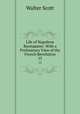 Life of Napoleon Buonaparte: With a Preliminary View of the French Revolution. 15, Scott Walter 
