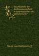 Encyklopadie der Rechtswissenschaft in systematischer und alphabetischer Bearbeitung, Franz von Holtzendorff 