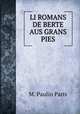 LI ROMANS DE BERTE AUS GRANS PIES, M. Paulin Paris 