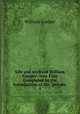 Life and works of William Cowper: Now First Completed by the Introduction of His "private .. 5, Cowper William 