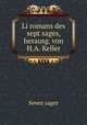 Li romans des sept sages, herausg. von H.A. Keller, Heinrich Adelbert Keller 