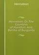 Hennebon, Or, The Countess of Montfort. And, Bertha of Burgundy., Hennebon 