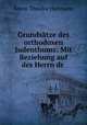 Grundstze des orthodoxen Judenthums: Mit Beziehung auf des Herrn dr ., Anton Theodor Hartmann 