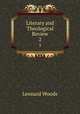 Literary and Theological Review. 2, Woods, Leonard 