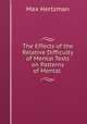 The Effects of the Relative Difficulty of Mental Tests on Patterns of Mental ., Max Hertzman 