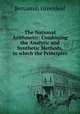 The National Arithmetic: Combining the Analytic and Synthetic Methods, in which the Principles ., Benjamin Greenleaf 