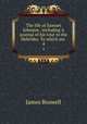 The life of Samuel Johnson . including A journal of his tour to the Hebrides. To which are .. 4, James Boswell 