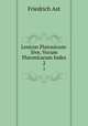 Lexicon Platonicum: Sive, Vocum Platonicarum Index. 2, Friedrich Ast 