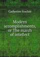 Modern accomplishments, or The march of intellect, Sinclair Catherine 