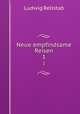 Neue empfindsame Reisen. 1, Ludwig Rellstab 