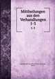 Mittheilungen aus den Verhandlungen.. 1-3, Gesellschaft Naturforschender Freunde , Berlin 