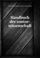 Handbuch der contor-wissenschaft, Bleibtreu, Leopold Carl. [from old catalog] 