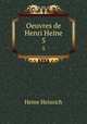 Oeuvres de Henri Heine. 5, Heinrich Heine 
