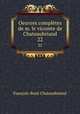 Oeuvres compltes de m. le vicomte de Chateaubriand. 22, Francois-Rene Chateaubriand 